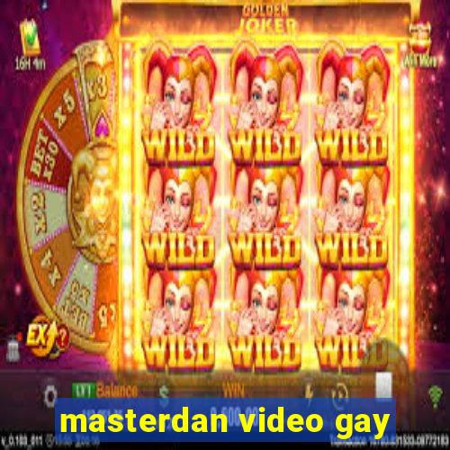 masterdan video gay